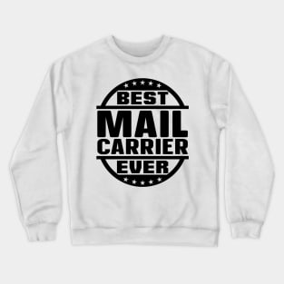 Best Mail Carrier Ever Crewneck Sweatshirt